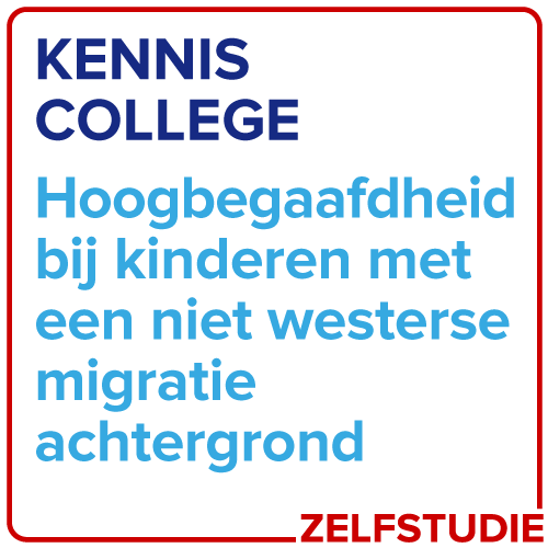 Kenniscollege Hoogbegaafdheid Bij Kinderen Met Een Niet Westerse Migratie Achtergrond.